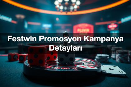 festwin promosyon kampanya detaylar 1779879821480